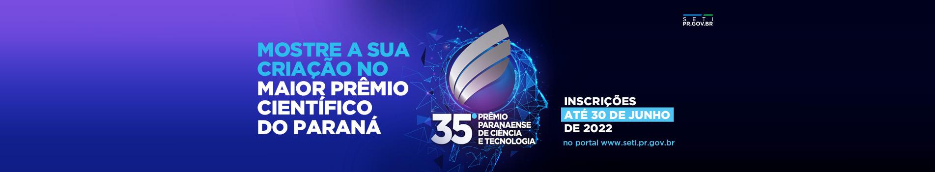 Governo do Estado abre inscrições para o 35º Prêmio Paranaense de Ciência e Tecnologia