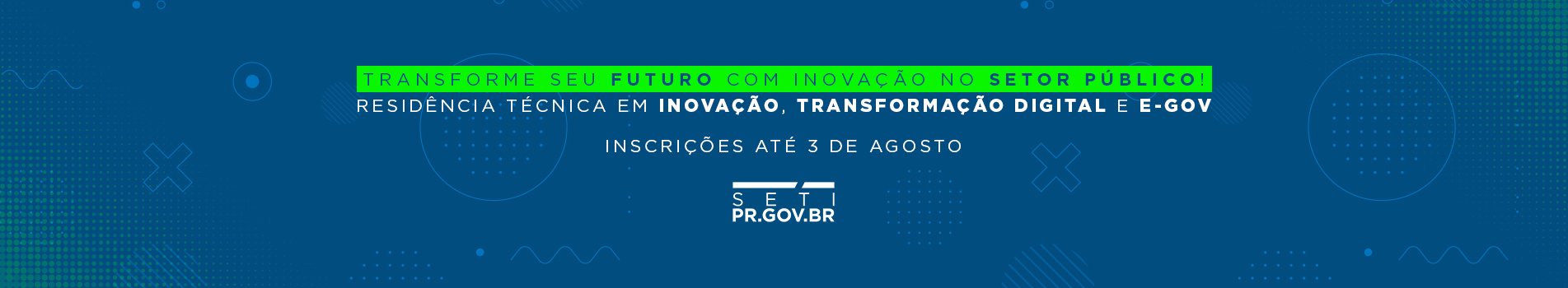 e Residência Técnica (Restec) em Inovação, Transformação Digital e E-Gov (Integre)
