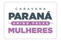 Caravana Paraná Unido pelas Mulheres terá força-tarefa com seis secretarias