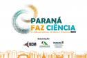 UEM vai sediar o Paraná Faz Ciência com expectativa de receber 35 mil participantes