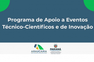 Fundação Araucária lança chamada de R$ 4,2 milhões para eventos científicos e de inovação