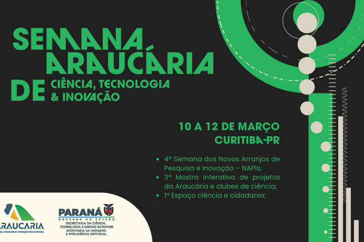 De 10 a 12 de março, Semana Araucária de CT&I apresenta bolsas de pesquisa e novidades