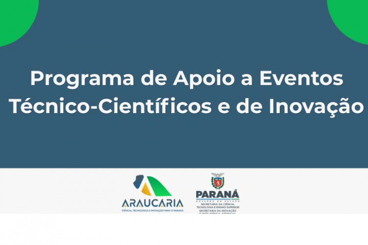 Fundação Araucária lança chamada de R$ 4,2 milhões para eventos científicos e de inovação