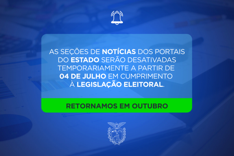 Seções de notícias do Estado serão suspensas durante o período eleitoral