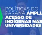 Com vestibular específico, Paraná facilita acesso de indígenas a cursos nas universidades