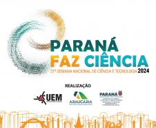 UEM vai sediar o Paraná Faz Ciência com expectativa de receber 35 mil participantes