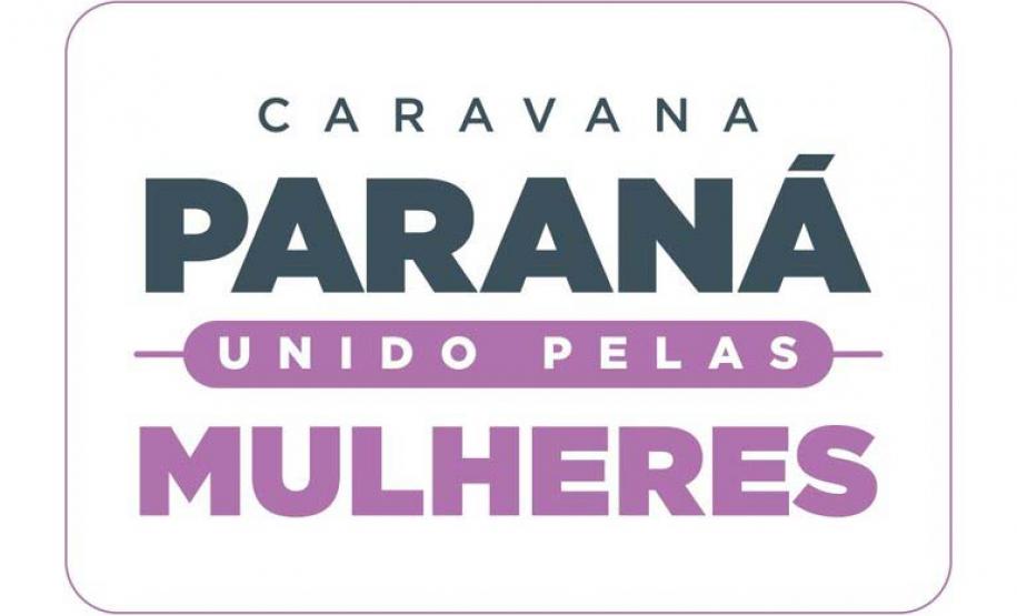 Caravana Paraná Unido pelas Mulheres terá força-tarefa com seis secretarias