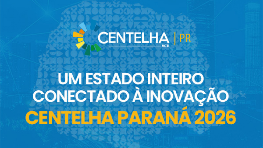 Na sua 3ª edição, programa Centelha Paraná bate recorde com 1.221 ideias inovadoras